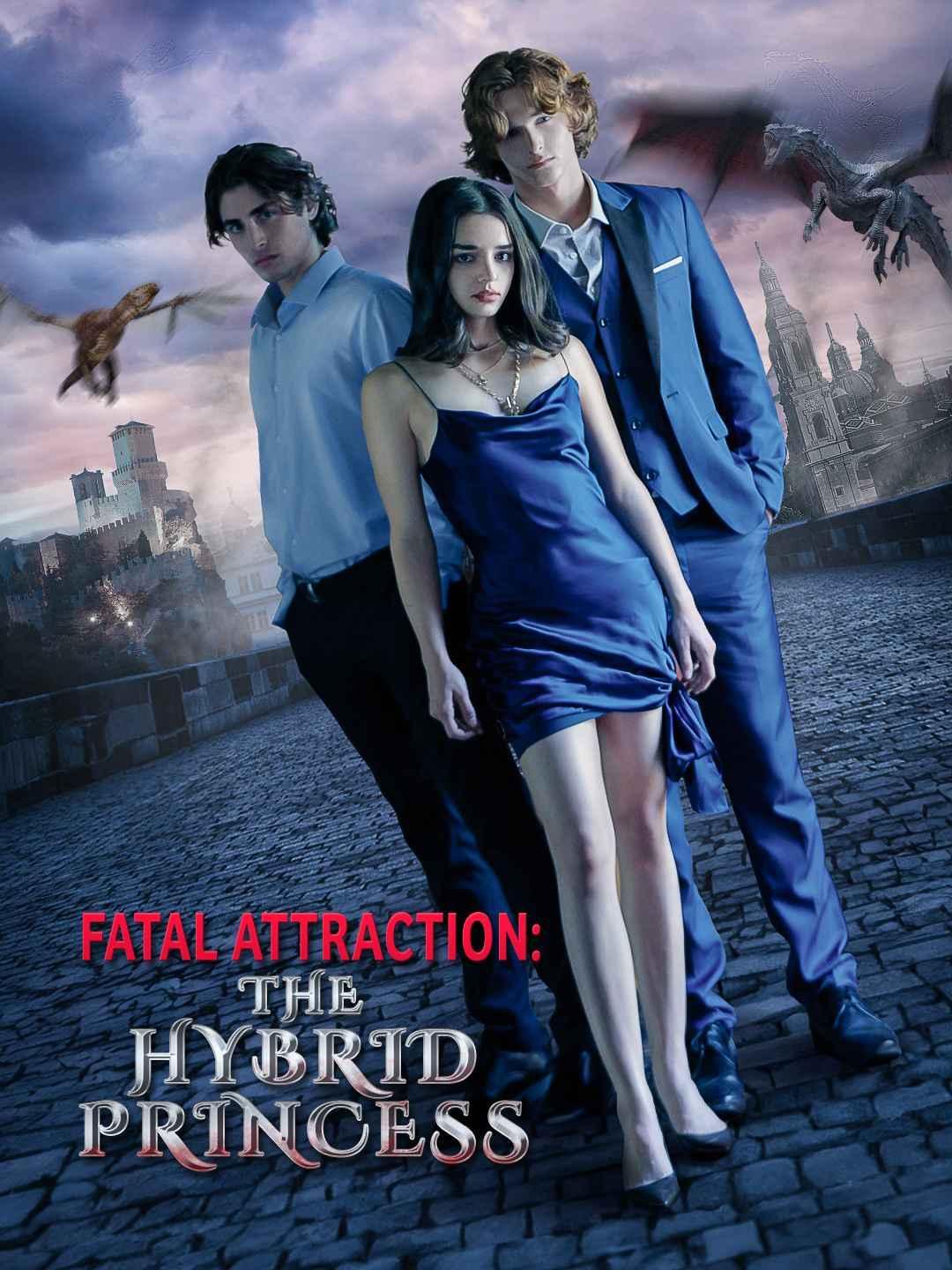 Fatal Attraction: The Hybrid Princess