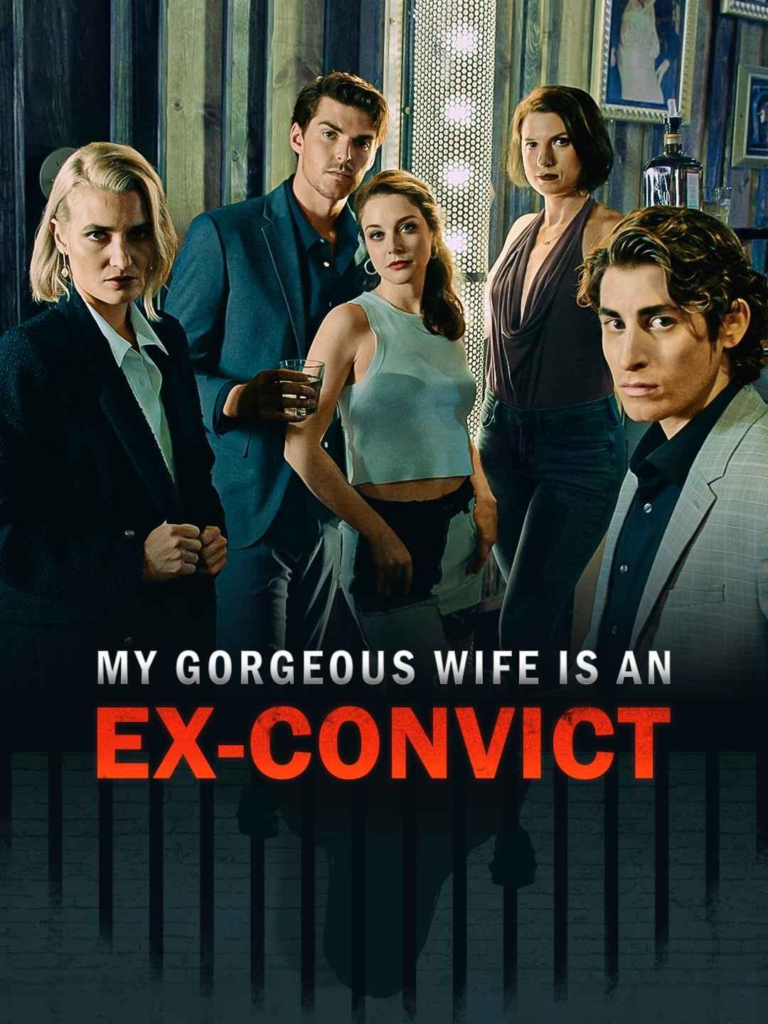 My Gorgeous Wife is an Ex-Convict